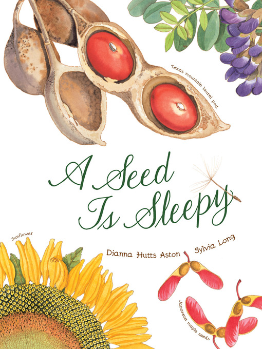 Dianna Hutts Aston创作的A Seed Is Sleepy作品的详细信息 - 可供借阅